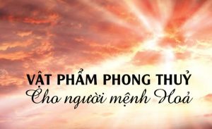 Vật phẩm phong thủy mệnh Hỏa