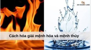 cách hóa giải mệnh hỏa và mệnh thủy