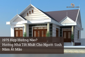 1975 Hợp Hướng Nào? Hướng Nhà Tốt Nhất Cho Người Sinh Năm Ất Mão 8 1975 Hợp Hướng Nào