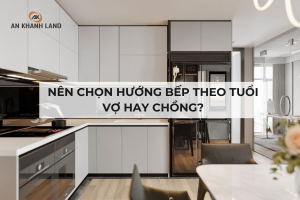 Nên Chọn Hướng Bếp Theo Tuổi Vợ Hay Chồng? 2 Nên Chọn Hướng Bếp Theo Tuổi Vợ Hay Chồng?