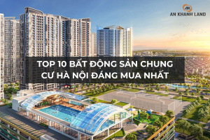 Top 10 Bất Động Sản Chung Cư Hà Nội Đáng Mua Nhất 9 Top 10 Bất Động Sản Chung Cư Hà Nội Đáng Mua Nhất