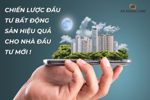 Chiến Lược Đầu Tư Bất Động Sản Hiệu Quả Cho Nhà Đầu Tư Mới 2 Chiến Lược Đầu Tư Bất Động Sản Hiệu Quả Cho Nhà Đầu Tư Mới